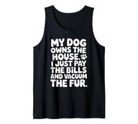 My Dog Owns The House Tank Top