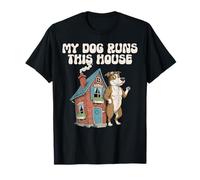 My Dog Runs This House T-Shirt