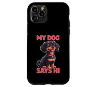 My Dog Says Hi Pet Owner Companion Greetings - Case for iPhone 11 Pro