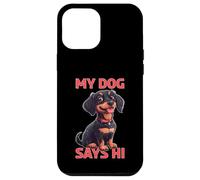 My Dog Says Hi Pet Owner Companion Greetings - Case for iPhone 12 Pro Max