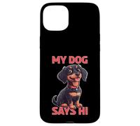 My Dog Says Hi Pet Owner Companion Greetings - Case for iPhone 15 Plus