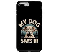 My Dog Says Hi Pet Owner Companion Greetings |- Case for iPhone 7 Plus/8 Plus