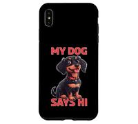 My Dog Says Hi Pet Owner Companion Greetings - Case for iPhone XS Max