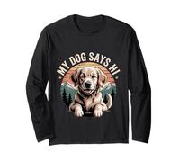 My Dog Says Hi Pet Owner Companion Greetings |- Long Sleeve T-Shirt