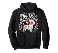 My Dog Says Hi Pet Owner Companion Greetings - Pullover Hoodie