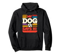 My Dog Says Hi Pet Owner Companion Greetings ||- Pullover Hoodie