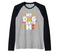 My Dog Says Hi Pet Owner Companion Greetings -- Raglan Baseball Tee