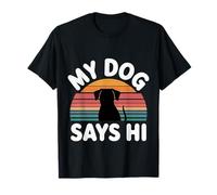 My Dog Says Hi Pet Owner Companion Greetings |- T-Shirt