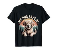 My Dog Says Hi Pet Owner Companion Greetings |- T-Shirt