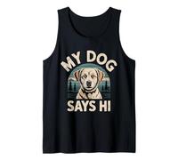 My Dog Says Hi Pet Owner Companion Greetings |- Tank Top