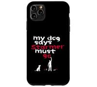 My dog says Starmer must go Case for iPhone 11 Pro Max