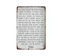 My Dog Taught Me Everything I Need To Know Retro Metal Tin Sign Vintage Wall Decor Tin Sign Funny Decorations For Bar Pub Cafe Farm Room Office Metal Poster Retro Metal Tin Sign 8X12 Inches