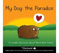 My Dog: The Paradox : A Lovable Discourse about Man's Best Friend Volume 3