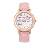 My Dog Thinks I Am Cool Women's Wrist Watch Fashion Alloy Quartz Watch with Strap Easy to Read