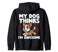 My Dog Thinks I’m Awesome Funny Dog Lover Pet Owner Zip Hoodie