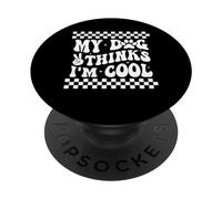 My Dog Thinks I’m Cool Funny Dog Mom Dog Lover PopSockets Adhesive PopGrip