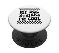 My Dog Thinks I’m Cool Funny Dog Mom Dog Lover PopSockets Adhesive PopGrip