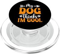 My Dog Thinks I’m Cool Funny Dog Mom Dog Lover PopSockets PopGrip for MagSafe