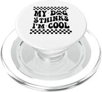 My Dog Thinks I’m Cool Funny Dog Mom Dog Lover PopSockets PopGrip for MagSafe