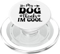 My Dog Thinks I’m Cool Funny Dog Mom Dog Lover PopSockets PopGrip for MagSafe