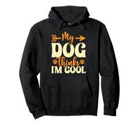 My Dog Thinks I’m Cool Funny Dog Mom Dog Lover Pullover Hoodie
