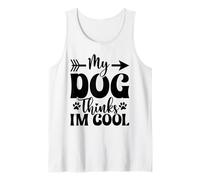 My Dog Thinks I’m Cool Funny Dog Mom Dog Lover Tank Top