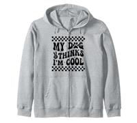 My Dog Thinks I’m Cool Funny Dog Mom Dog Lover Zip Hoodie
