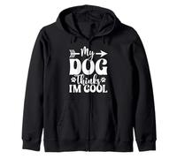 My Dog Thinks I’m Cool Funny Dog Mom Dog Lover Zip Hoodie