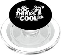 My Dog Thinks I'm Cool - Dog Lover Dog Owner Dog Dad PopSockets PopGrip for MagSafe