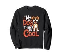 My Dog Thinks I'm Cool Funny Pet Owner Canine Lover Sweatshirt