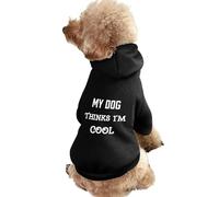 My Dog Thinks I'm Cool Humor Dog Hoodie Shirts Pet Clothes for Small Puppy Cat Costume 2XL