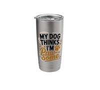 My Dog Thinks I'm Pawsome Stainless Steel Insulated Tumbler