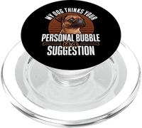 My Dog Thinks Your Personal Bubble Is A Suggestion Griffon PopSockets PopGrip for MagSafe