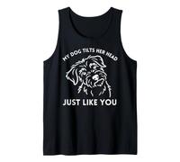 My Dog Tilts Her Head Just Like You Funny Dogs Lover Tank Top