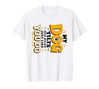 My Dog Tilts His Head Just Like You Do Funny Pet Owner Gag Value Graphic T-Shirt