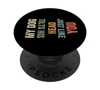 My Dog Tilts His Head Just Like You Funny Dog PopSockets Adhesive PopGrip