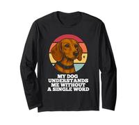 My Dog Understand Me Dachshund Retro Puppy Lover Pup Owner Long Sleeve T-Shirt