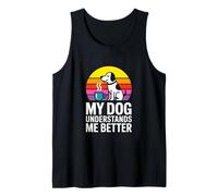My Dog Understands Me Better Dog Lover Coffee Humor Tank Top