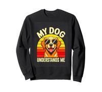My Dog Understands Me Funny Retro Dog Lover Sweatshirt