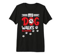 My Dog Walks All Over Me Premium T-Shirt