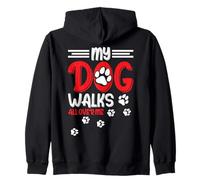 My Dog Walks All Over Me Zip Hoodie