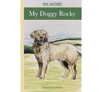 My Doggy Rocky: A Heartwarming Tale of Friendship, Secrets, and a Golden Retriever Puppy