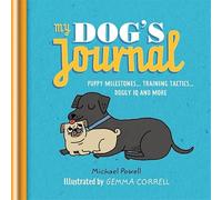 My Dog's Journal: Puppy Milestones - Training Tactics - Doggy IQ and more