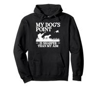 My Dogs Point Is Sharper Than My Aim Pheasant Hunting Pullover Hoodie
