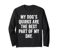 My Dog's Quirks are The Secret Sauce of My Life Dog Lover Long Sleeve T-Shirt