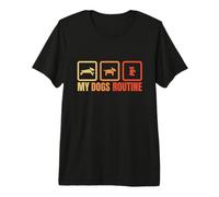 My Dogs Routine Premium T-Shirt