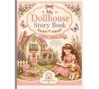 My Dollhouse Story Book: For Writing Stories or as a Notebook Paper Doll Theme