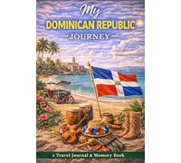 My Dominican Republic Journey: A Travel Journal for Caribbean Days, Tropical Views & Unforgettable Memories