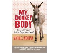 My Donkey Body: Living With A Body That No Longer Obeys You