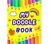 My Doodle Book: Sketchbook for Toddlers with 120+ Large Blank Pages for Drawing, Doodling, Scribbling and Coloring | Ages 1-4